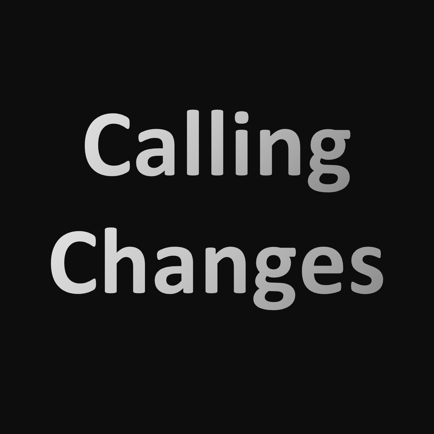 August Calling Changes